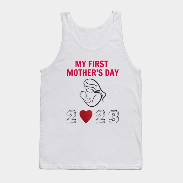 Happy Mother's day, My First Mother's Day Tank Top by Salasala